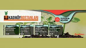 Kadıköy Bostanları 25 Eylülde Açılıyor