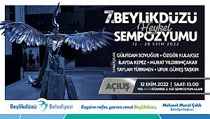 7. BEYLİKDÜZÜ HEYKEL SEMPOZYUMU BAŞLIYOR