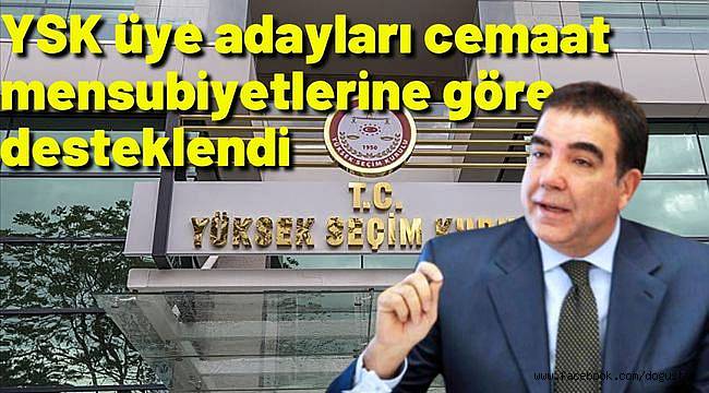 Erdoğan Toprak: YSK üye adayları cemaat mensubiyetlerine göre desteklendi
