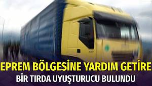 Depremzedelere yardım malzemesi taşıyan TIR'da uyuşturucu bulundu!