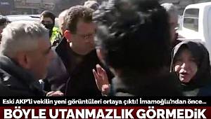 Eski AKP’li vekilin İmamoğlu'na saldırısının yeni görüntüleri ortaya çıktı: Depremzedenin de üzerine yürümüş