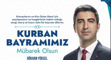 KARTAL BELEDİYE BAŞKANI GÖKHAN YÜKSEL'İN KURBAN BAYRAMI MESAJI