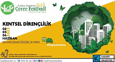 TÜRKİYE'NİN EN BÜYÜK ÇEVRE FESTİVALİ KADIKÖY'DE BAŞLIYOR