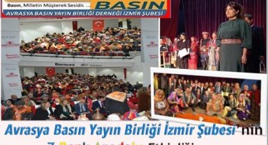 Avrasya Basın Yayın Birliği İzmir Şubesi’nin 7 Renk Anadolu Etkinliği ANADOLU’yu İZMİR ’de Buluşturdu 