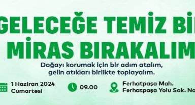 ATIK TOPLANARAK DOĞA YÜRÜYÜŞÜ YAPILACAK
