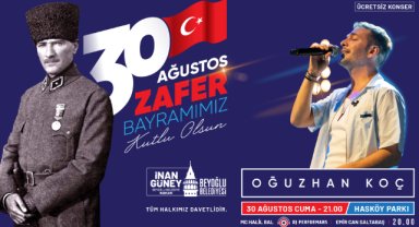 Beyoğlu’nda 30 Ağustos Zafer Bayramı Oğuzhan Koç Konseri İle Kutlanacak
