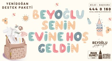 Beyoğlu’nda “Yenidoğan Destek Paketi” ile Ailelere Tam Destek