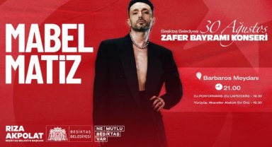 Büyük Zafer’in Coşkusunu Mabel Matiz Konseriyle Yaşıyoruz!