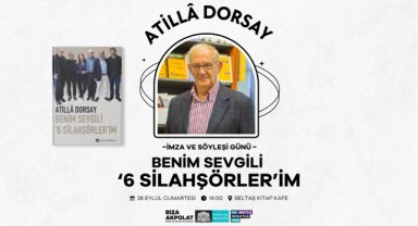 Atilla Dorsay ile Söyleşi ve İmza Günü