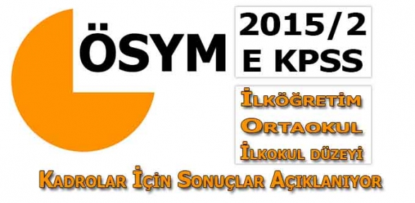 2015 2 EKPSS Yerleştirme Sonuçları Açıklanma Zamanı Belli Oldu