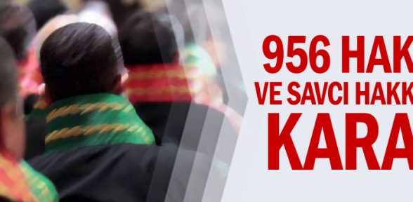 956 hakim ve savcı hakkında karar