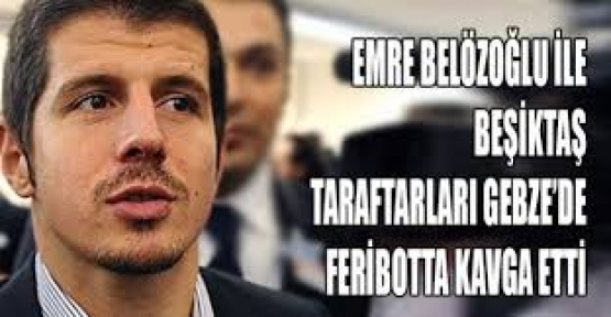 Emre Belözoğlu ile Beşiktaş taraftarları arasında kavga