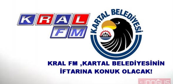 Kral FM, Kartal Belediyesi'nin iftarına konuk olacak