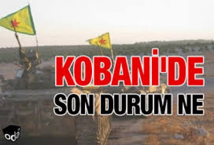Kobani'de son durum