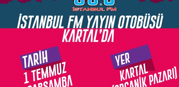 İstanbul FM, Kartal Belediyesi'nin iftarına konuk olacak