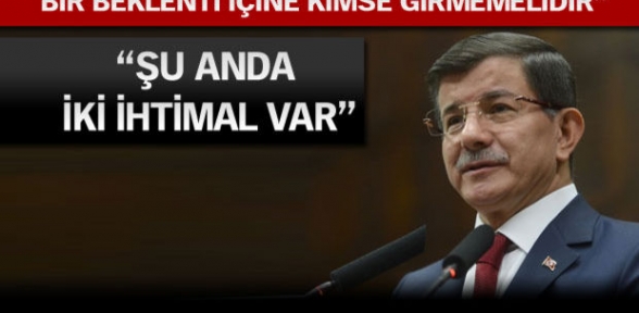 Başbakan Davutoğlu'ndan koalisyon açıklaması: İki ihtimal var