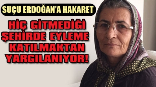 Katılmadığı eylemden dolayı yargılanıyor