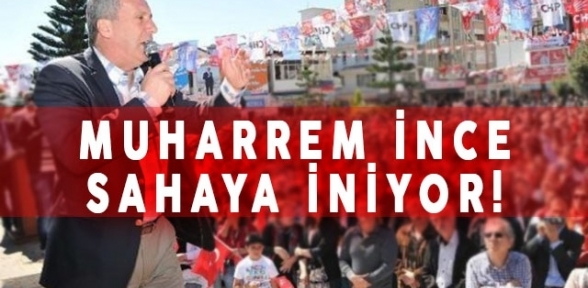  Muharrem İnce bu kez Karadeniz Doğu ve Güneydoğu turuna çıkıyor