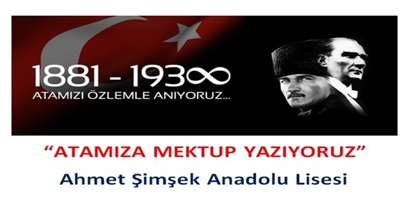 Ahmet Şimşek li öğrenciler Ata ya mektup yazacak.