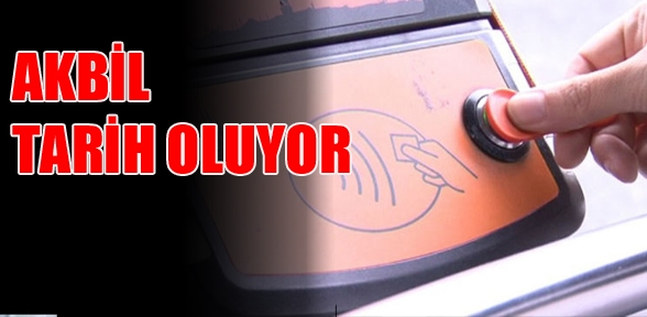 akbil dönemi kapanıyor