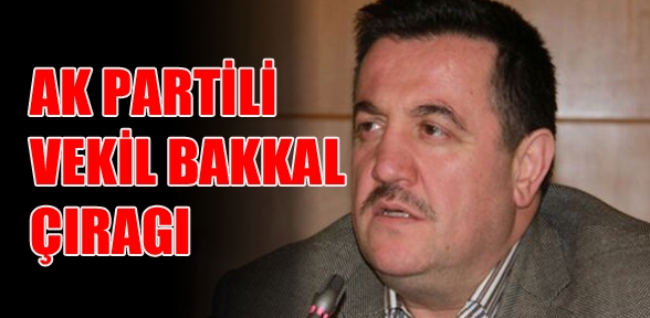 AKP Lİ VEKİL BAKKAL ÇIRAĞI