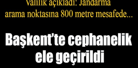 Ankara da cephanelik ele geçirildi