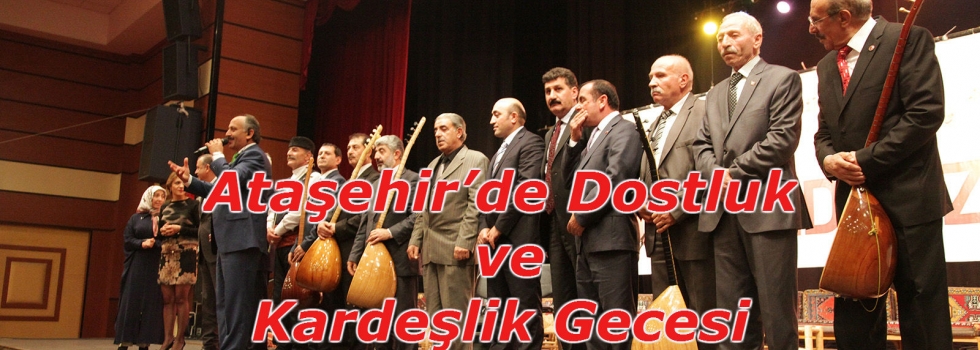 Ataşehirde Dostluk ve Kardeşlik Gecesi