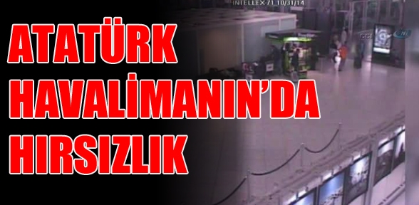 Atatürk Havalimanı ndaki Çanta Hırsızlığı Kamerada