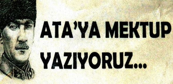 Atatürke mektuplar gidecek