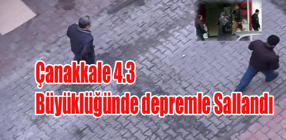 Çanakkale 4 3 Büyüklüğünde Depremle Sallandı