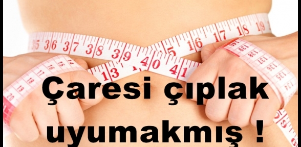 Çaresi çıplak uyumakmış