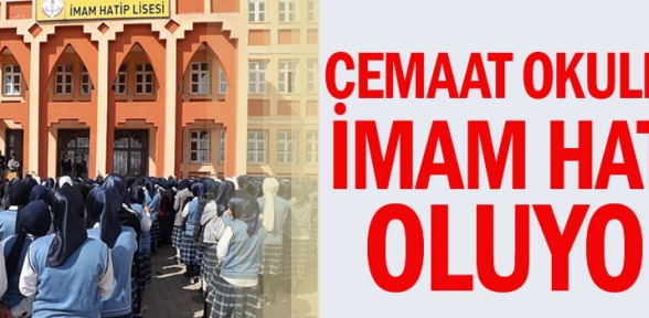Cemaat okulları imam hatip oluyor