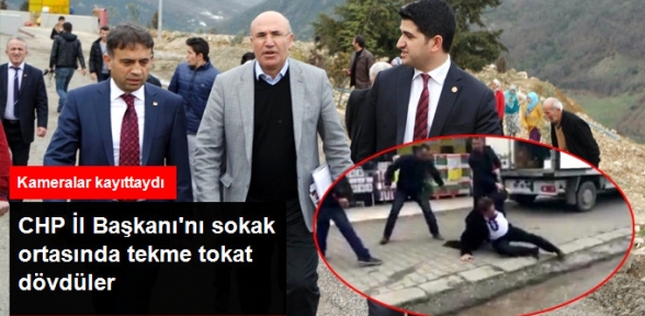 CHP İl Başkanı Zekeriya Tozanı Sokak Ortasında Dövdüler