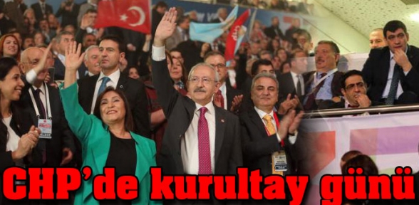 CHPde kurultay günü