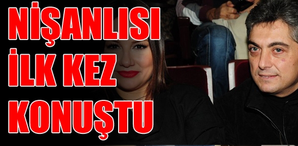Deniz Sekinin nişanlısı ilk kez konuştu