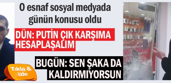 Dün Putin çık karşıma hesaplaşalım Bugün Sen şaka da kaldırmıyorsun