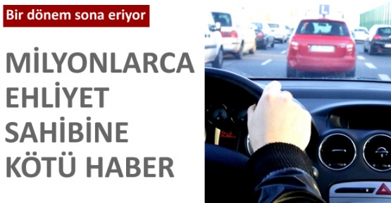 Ehliyetlere son kullanma tarihi geliyor