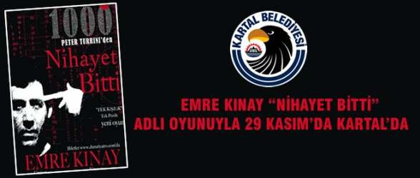 EMRE KINAY NİHAYET BİTTİ ADLI OYUNUYLA KARTAL DA