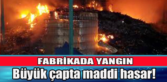 Fabrikada yangın