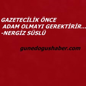 Gazetecilik Önce Adam Olmayı Gerektirir