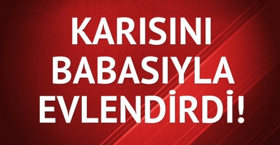 Gelinin kayınpederle evliliğini Yargıtay yasal buldu