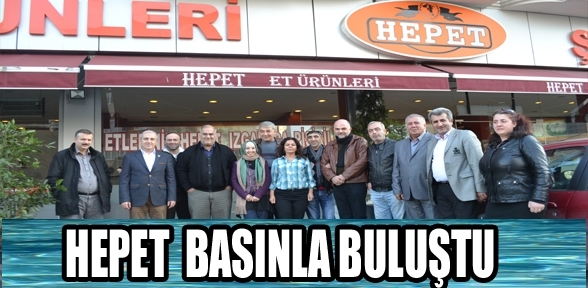 hepet basınla buluştu