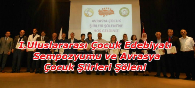 I.Uluslararası Çocuk Edebiyatı Sempozyumu ve Avrasya Çocuk Şiirleri Şöleni