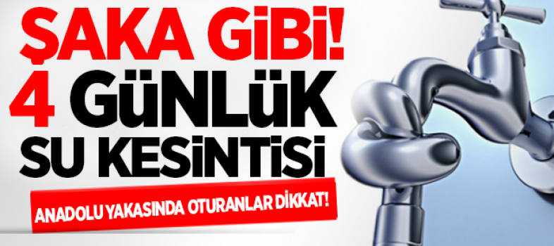 İstanbul Anadolu Yakasında 4 günlük su kesintisi