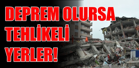 İstanbul da deprem olursa en tehlikeli yer burası