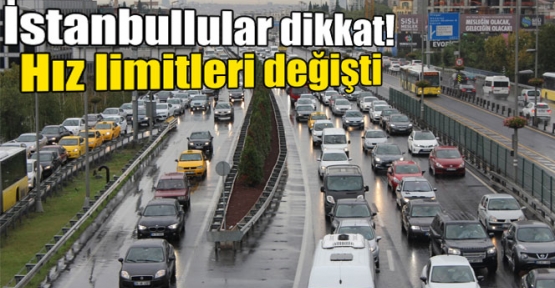İstanbulda hız limitleri değişti