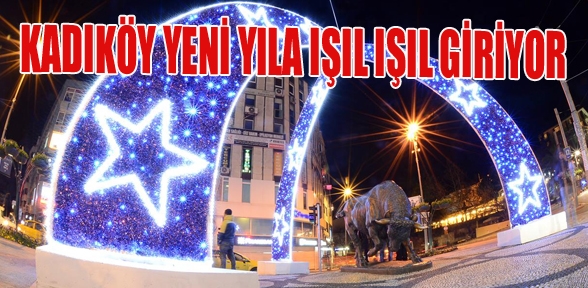 Kadıköy Yeni Yıla Işıl Işıl Giriyor