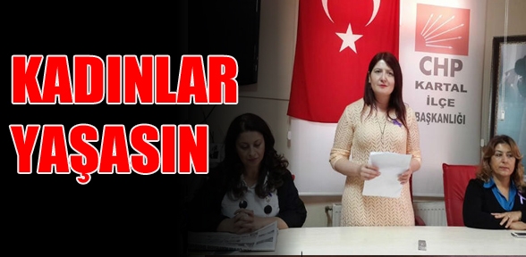 Kadınlar yaşasın diye yaşasın kadınlar