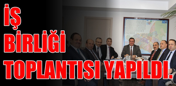 KARTAL BELEDİYESİ VE ESNAF KURULUŞLARI İŞ BİRLİĞİ TOPLANTISI YAPILDI