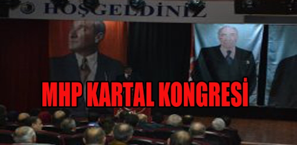 Kartal MHP İlçe Başkanlığına yeniden Metin Özüpek seçildi